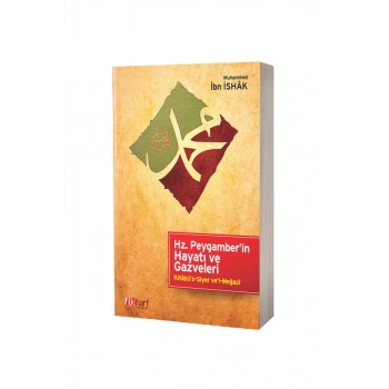 Hz. Peygamberin Hayatı Ve Gazveleri