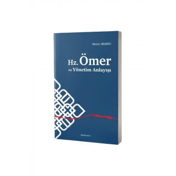 Hz.Ömer ve Yönetim Anlayışı