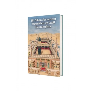 İki Cihan Serverinin Sünnetleri ve Latif Davranışları