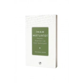 İmam Matüridi Hayatı İlmi Şahsiyeti ve Eserleri