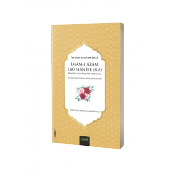 İmamı Azam Ebu Hanife Hayatından Rabbani Esintiler