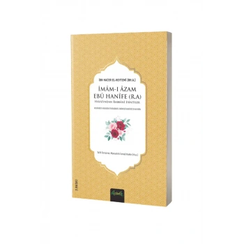 İmamı Azam Ebu Hanife Hayatından Rabbani Esintiler