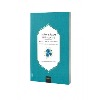 İmamı Azam Ebü Hanifenin Hadis İlmindeki Yeri