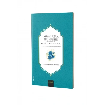 İmamı Azam Ebü Hanifenin Hadis İlmindeki Yeri