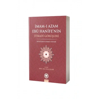 İmamı Azam Ebu Hanifenin İtikadi Görüşleri