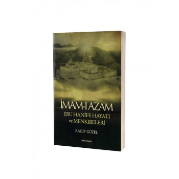İmamı Azam Hayatı Ve Menkıbeleri