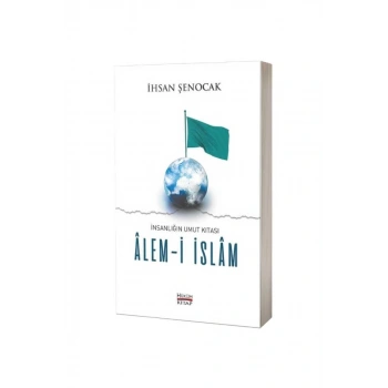 İnsanlığın Umut Kıtası Alemi İslam