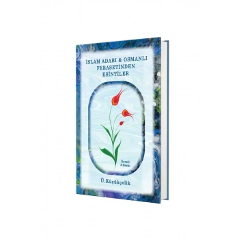 İslam Adabı Osmanlı Ferasetinden Esintiler