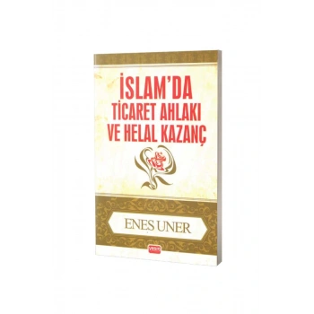 İslamda Ticaret Ahlakı Ve Helal Kazanç