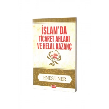 İslamda Ticaret Ahlakı Ve Helal Kazanç