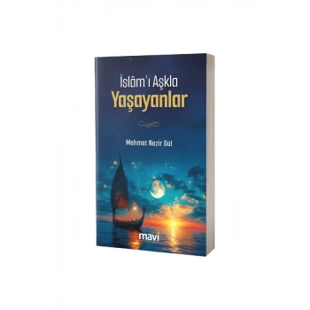 İslamı Aşkla Yaşayanlar