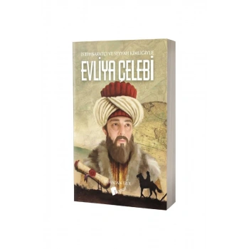 İstihbaratçı Ve Seyyah Kimliğiyle Evliya Çelebi