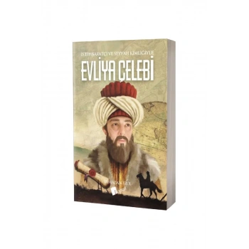 İstihbaratçı Ve Seyyah Kimliğiyle Evliya Çelebi