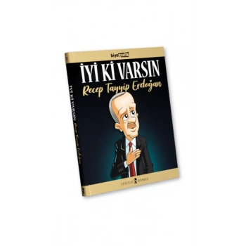 İyi Ki Varsın Recep Tayyip Erdoğan