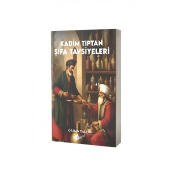 Kadim Tıptan Şifa Tavsiyeleri