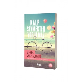 Kalp Sevmekten Yorulmaz