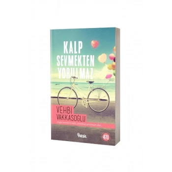 Kalp Sevmekten Yorulmaz