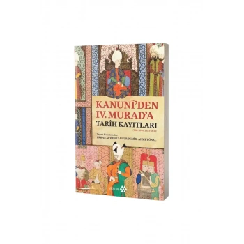 Kanuniden IV. Murada Tarih Kayıtları
