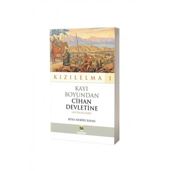 Kayı Boyundan Cihan Devletine - Kızılelma 1