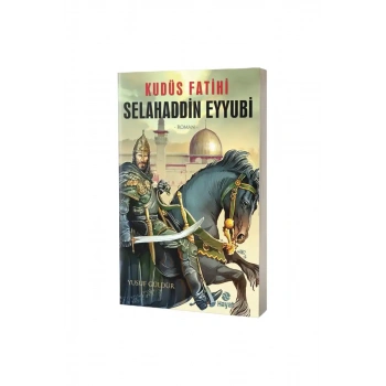 Kudüs Fatihi Selahaddin Eyyubi
