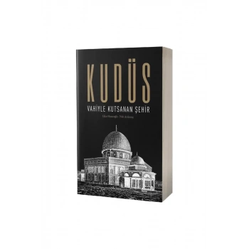 Kudüs Vahiyle Kutsanan Şehir