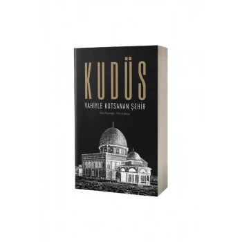 Kudüs Vahiyle Kutsanan Şehir