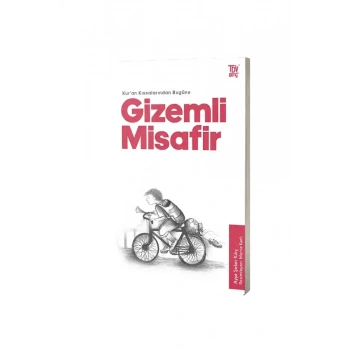Kuran Kıssalarından Bugüne Gizemli Misafir