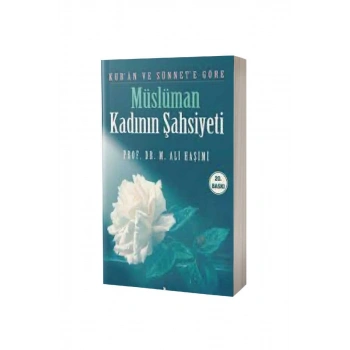 Kuran Ve Sünnete Göre Müslüman Kadının Şahsiyeti