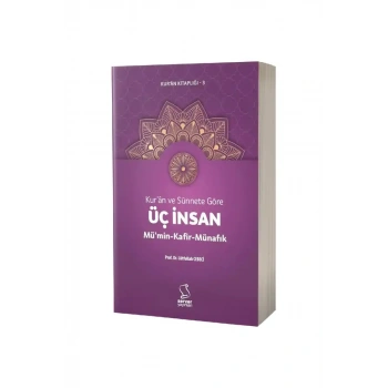 Kuran ve Sünnete Göre Üç İnsan Mümin Kafir Münafık