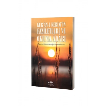 Kuranı Kerimin Faziletleri Ve Okuma Adabı