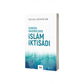 Küresel Krizden Çıkış İslam İktisadı