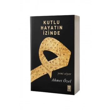 Kutlu Hayatın İzinde