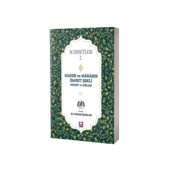 Madde Ve Mananın İbadet Şekli Hikmet Ve Sırları