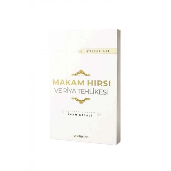 Makam Hırsı Ve Riya Tehlikesi