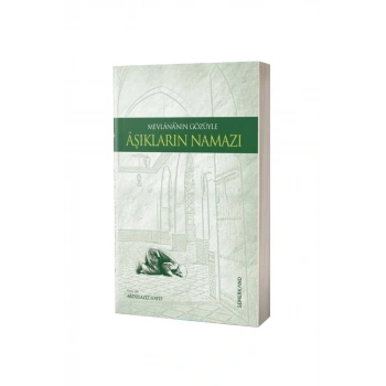 Mevlananın Gözüyle Aşıkların Namazı