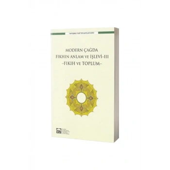 Modern Çağda Fıkhın Anlam Ve İşlevi III 