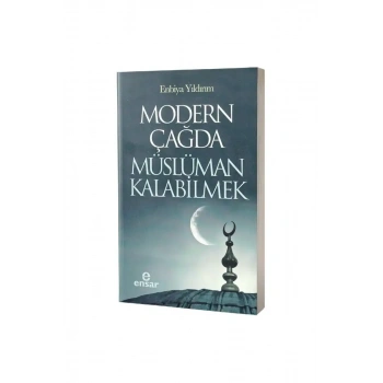 Modern Çağda Müslüman Kalabilmek