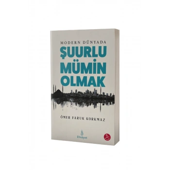 Modern Dünyada Şuurlu Mümin Olmak