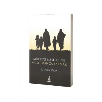 Mülteci Meselesine Müslümanca Bakmak