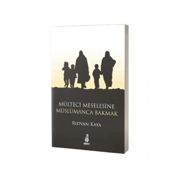 Mülteci Meselesine Müslümanca Bakmak