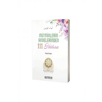 Müminlerin Annelerinden 111 Hatıra