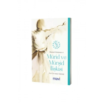 Mürid ve Mürşid İlişkisi Mesnevi Hikayeleri 4