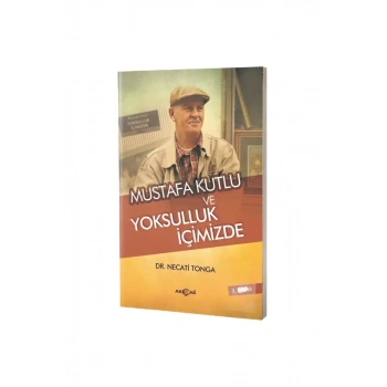 Mustafa Kutlu ve Yoksulluk İçimizde