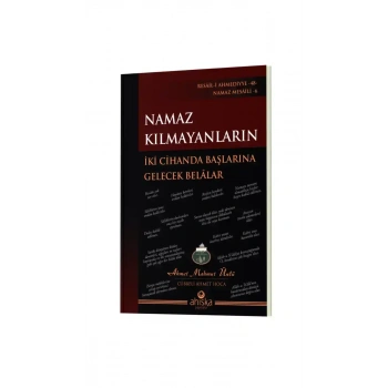 Namaz Kılmayanların İki Cihanda Başlarına Gelecek Belalar