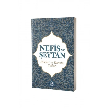 Nefis ve Şeytan Hileleri Ve Kurtuluş Yolları