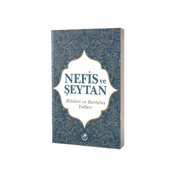 Nefis ve Şeytan Hileleri Ve Kurtuluş Yolları