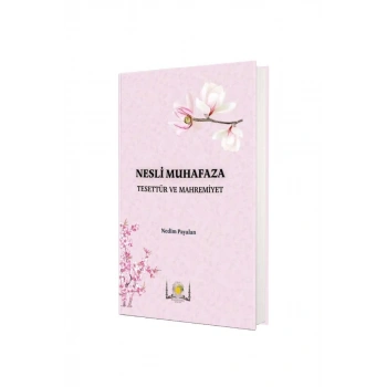 Nesli Muhafaza - Tesettür ve Mahremiyet