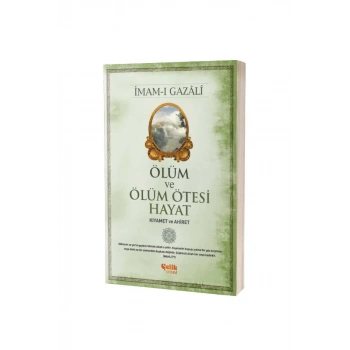 Ölüm Ve Ölüm Ötesi Hayat Kıyamet Ve Ahiret