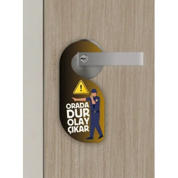 Orada Dur. Olay Çıkar Kapı Askısı Kapı Uyarı Levhası