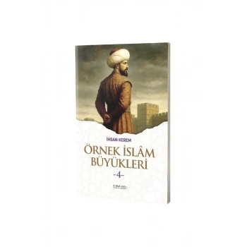 Örnek İslam Büyükleri 4
